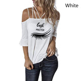 Eye lashes extensions T Shirt  Lash strapless T-shirt Ladies Tops