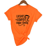 Lashes Long Coffee Strong Tshirt short sleeve