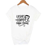 Lashes Long Coffee Strong Tshirt short sleeve