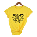 Lashes Long Coffee Strong Tshirt short sleeve