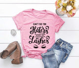 Cant See The Haters Over My Lashes t-shirt Makeup Shirt Artist Eyelashes funny women tee tops TX6045